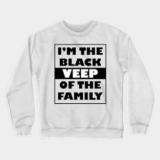 Black Veep of the Family Crewneck Sweatshirt